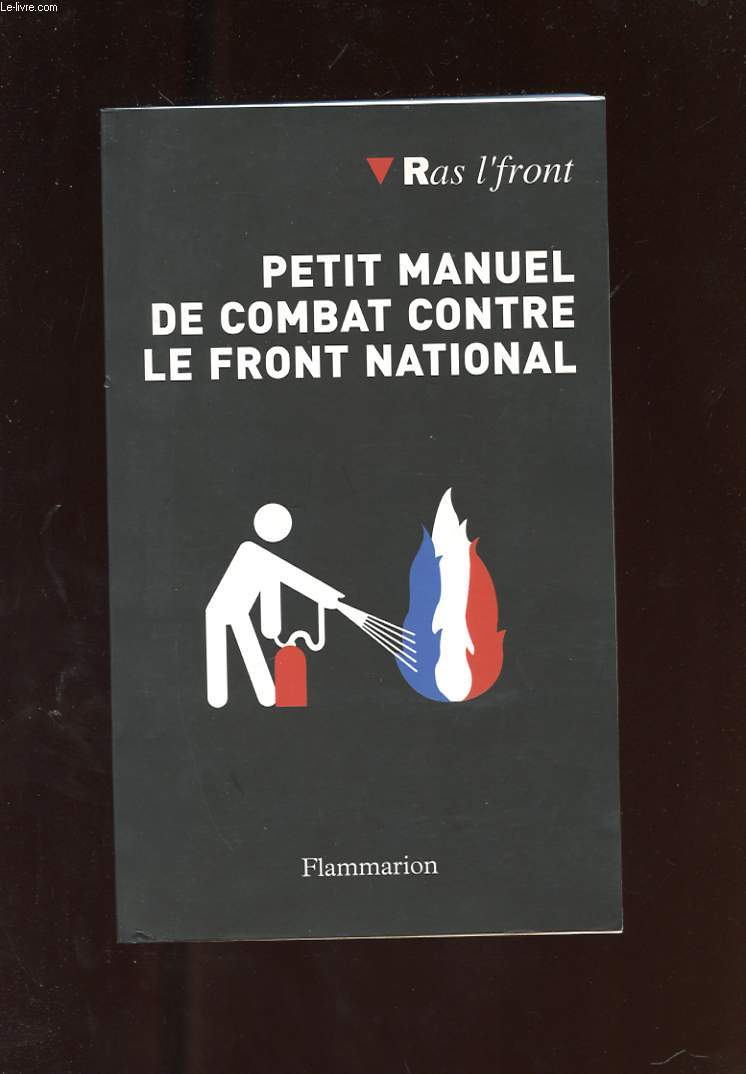 PETIT MANUEL DE COMBAT CONTRE LE FRONT NATIONAL