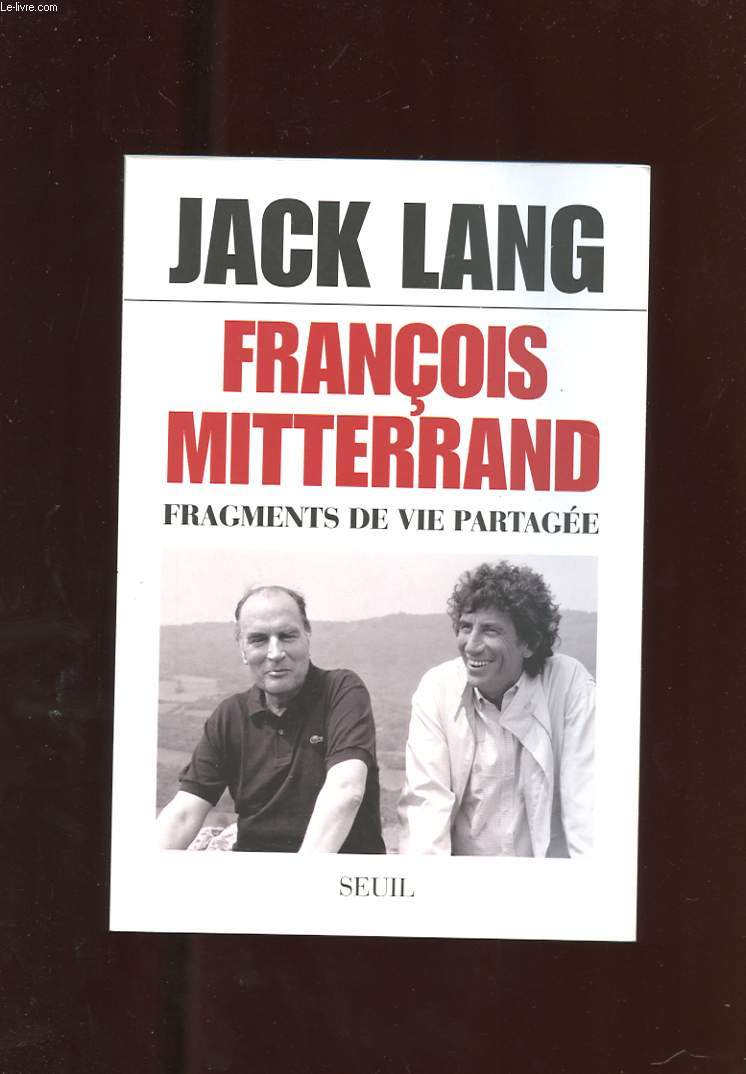 FRANCOIS MITTERRAND. FRAGMENTS DE VIE PARTAGEE