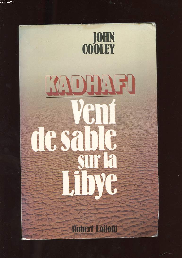 KADHAFI. VENT DE SABLE SUR LA LIBYE