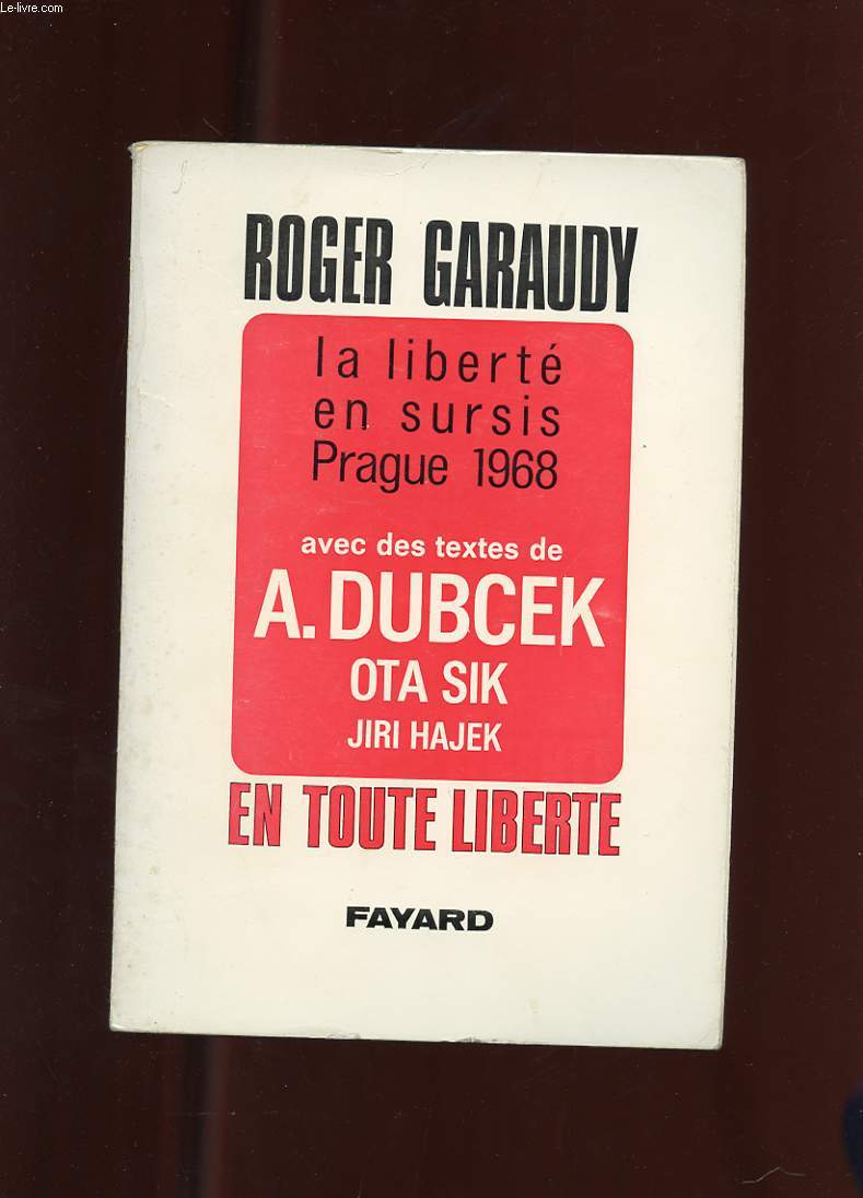 ROGER GARAUDY. LA LIBERTE EN SURSIS. PRAGUE 1968.