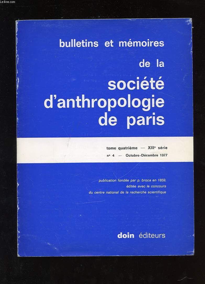 BULLETINS ET MEMOIRES DE LA SOCIETE D'ANTHROPOLOGIE DE PARIS. TOME QUATRIEME. XIIIe SERIE. N4. OCTOBRE-DECEMBRE 1977. PHYLOGENIE DES PRIMATES. L'ACCROISSEMENT DE LA STATURE EN FRANCE. EVOLUTION DE L'OS CORTICAL. ALIMENTATION ET ANTHROPOBIOLOGIE..