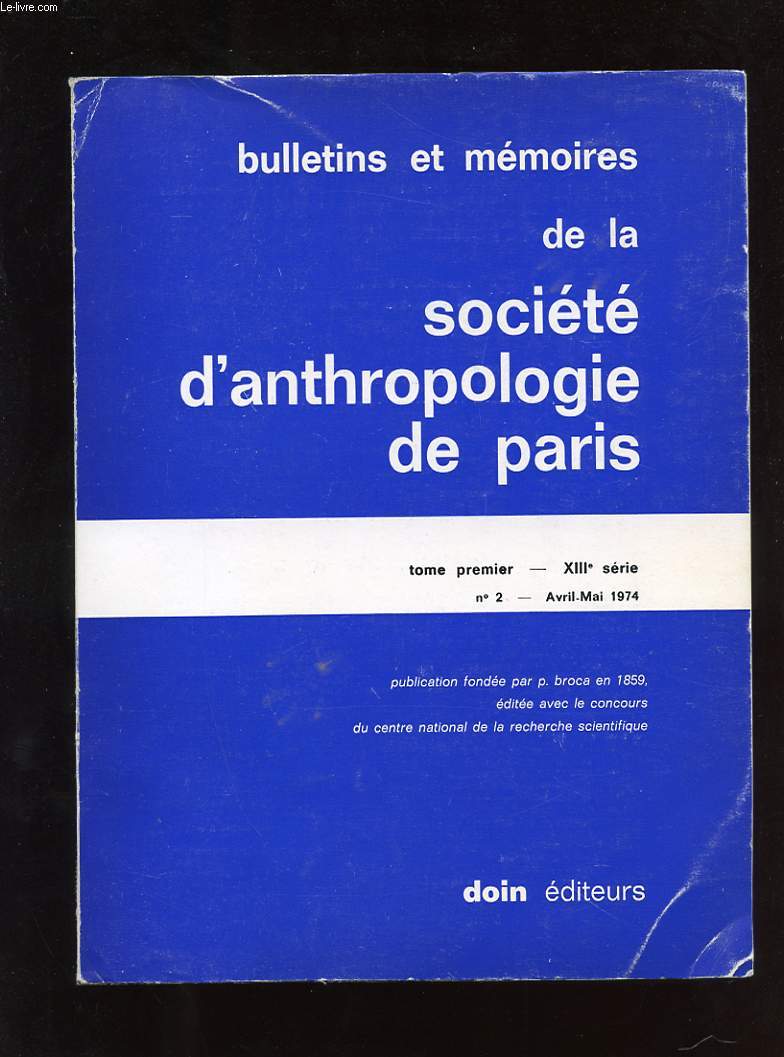 BULLETINS ET MEMOIRES DE LA SOCIETE D'ANTHROPOLOGIE DE PARIS. TOME 1. XIIIe SERIE. N2. AVRIL-MAI 1974. L'HOMME MESOLITHIQUE DU NORD-OUEST DE L'EUROPE. DISTANCES BIOLOGIQUES, CONSIDERATIONS GENETIQUES.