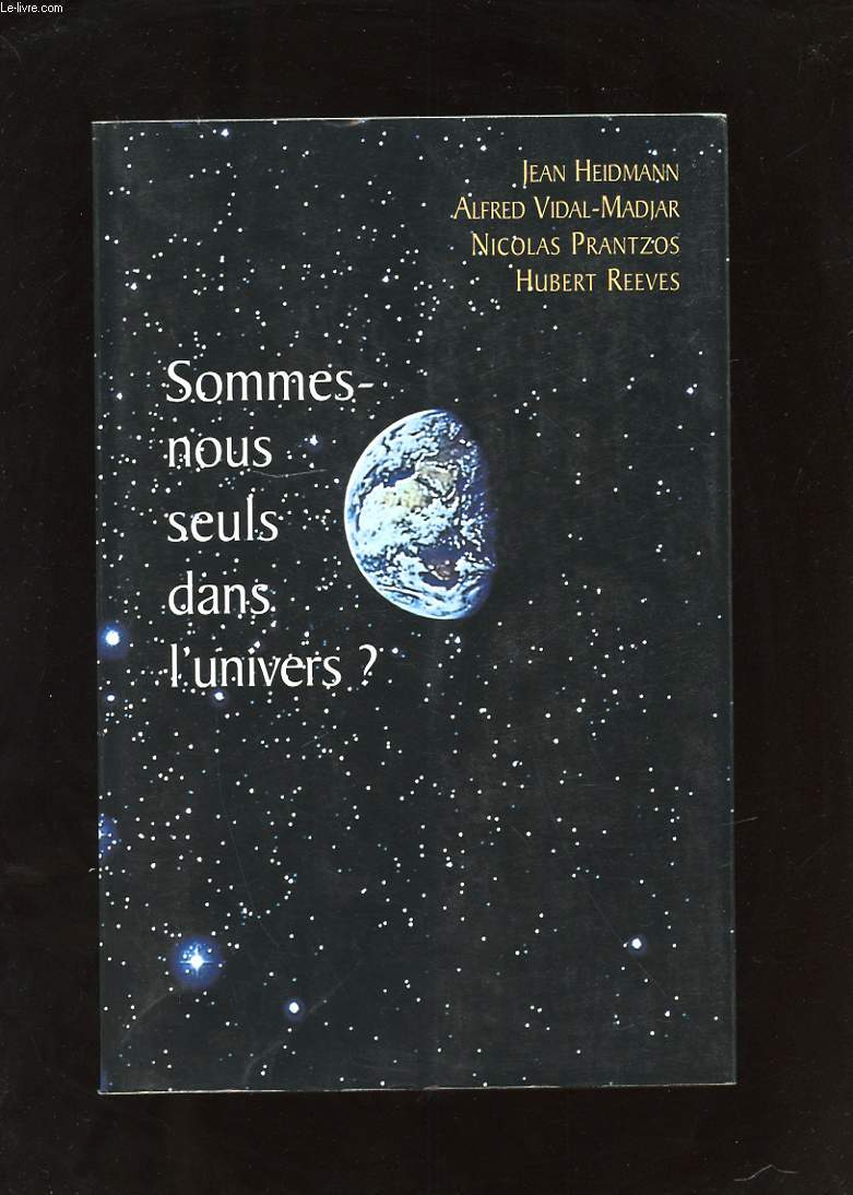 SOMMES-NOUS SEULS DANS L'UNIVERS?
