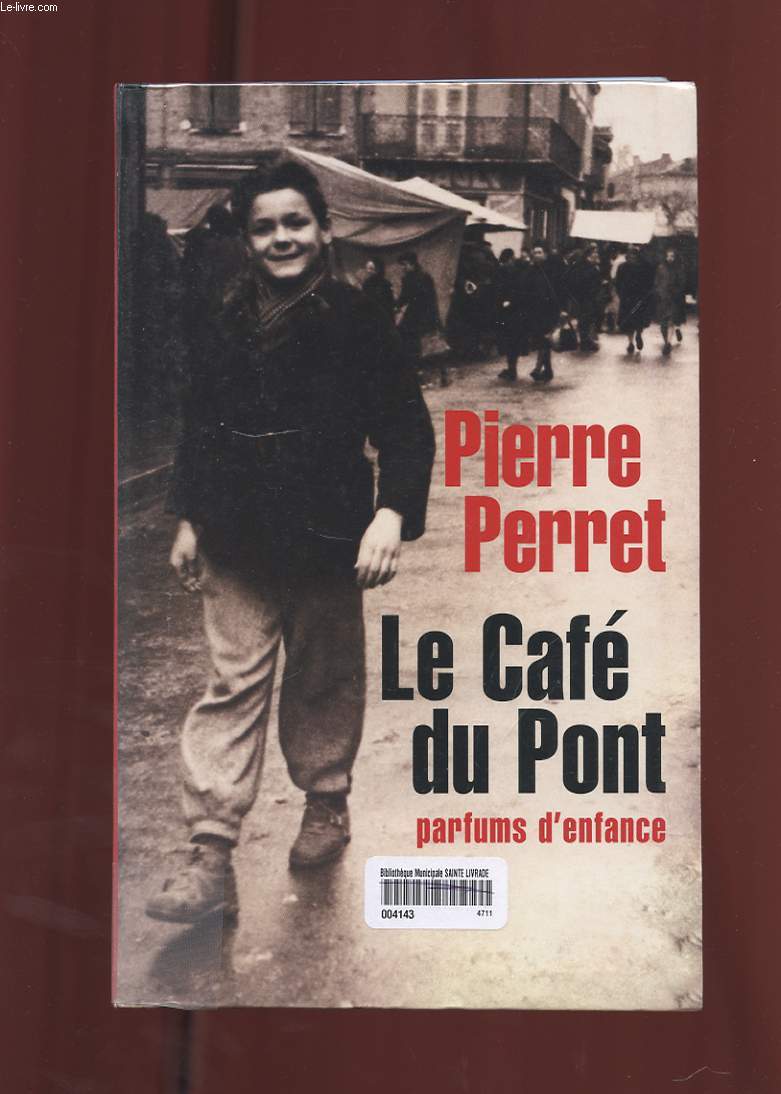 LE CAFE DU PONT. PARFUMS D'ENFANCE