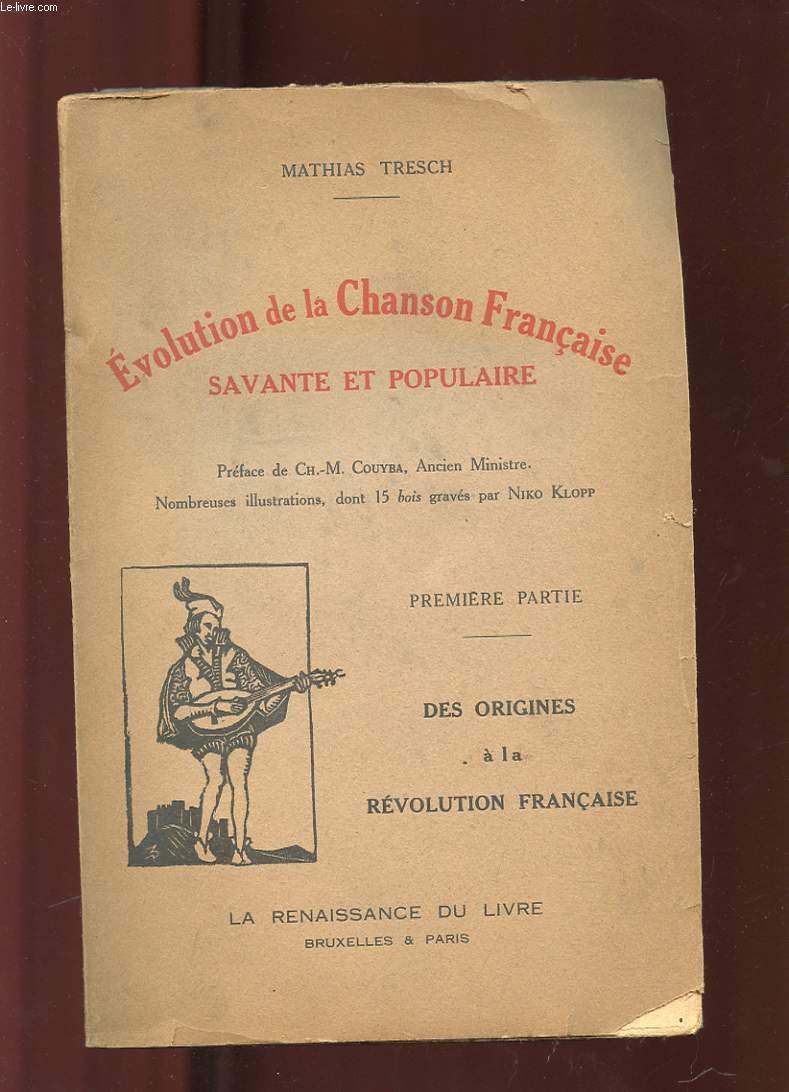 EVOLUTION DE LA CHANSON FRANCAISE SAVANTE ET POPULAIRE. PREMIERE PARTIE. DES ORIGINES A LA REVOLUTION FRANCAISE