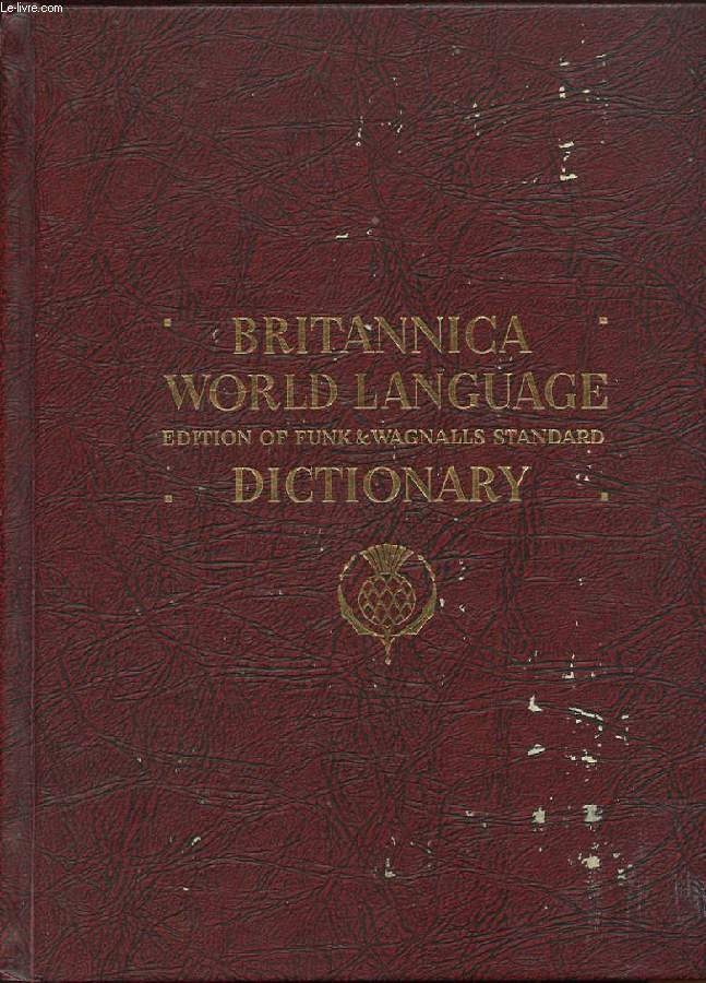 STANDARD DICTIONNARY OF THE ENGLISH LANGUAGE. INTERNATIONAL EDITION. 2 TOMES. COMBINED WITH BRITANNICA WORLD LANGUAGE DICTIONNARY