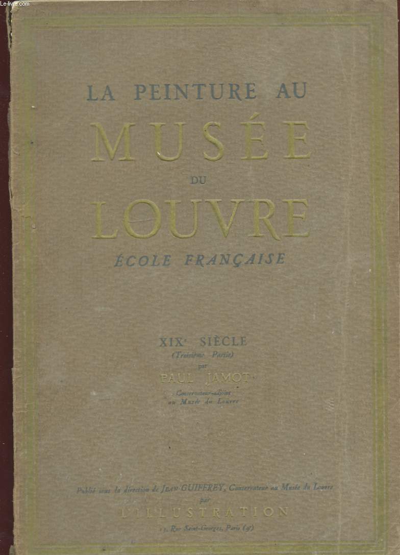 LA PEINTURE AU MUSEE DU LOUVRE. ECOLE FRANCAISE. XIXe SIECLE ( TROISIEME PARTIE )