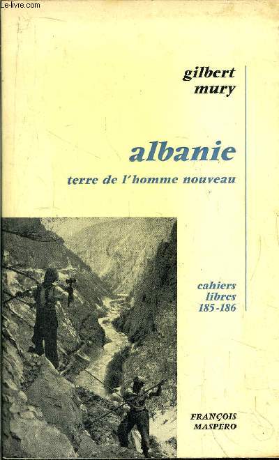 ALBANIE TERRE DE L'HOMME NOUVEAU - CAHIERS LIBRES 185-186