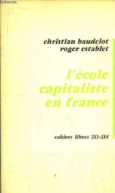 L'ECOLE CAPITALISTE EN FRANCE - CAHIERS LIBRES 213-214