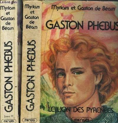 GASTON PHEBUS- TOME I+II - LE LION DES PYRENEES - LES CERNEAUX DE FEU