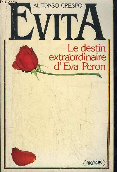 EVITA - LE DESTIN EXTRAORDINAIRE D'EVA PERON
