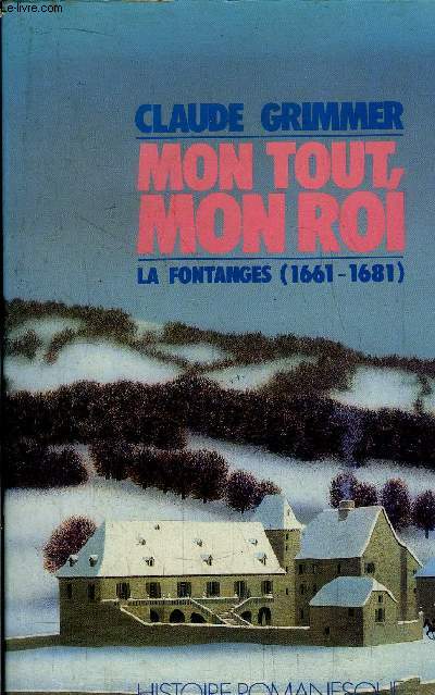 MON TOUT, MON ROI LA FONTANGES (1661-1681)