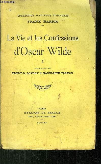 LE VIE ET LES CONFESSIONS D'OSCAR WILDE - TOME I + II COLLECTION D'AUTEURS ETRANGERS