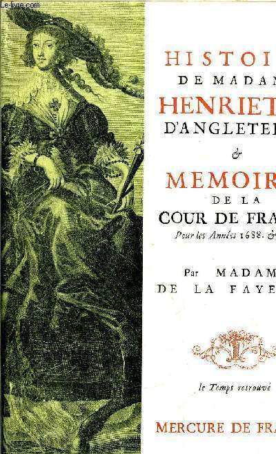 HISTOIRE DE MADAME HENRIETTE D'ANGLETERRE & MEMOIRES DE LA COUR DE FRANCE - POUR LES ANNEES 1688-1689 - LE TEMPS RETROUVE - TOME IV