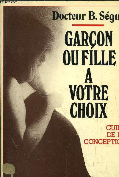 GARCON OU FILLE A VOTRE CHOIX - GUIDE DE LA CONCEPTION