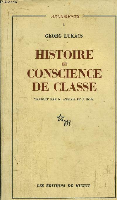 HISTOIRE ET CONSCIENCE DE CLASSE- COLLECTION ARGUMENTS N1