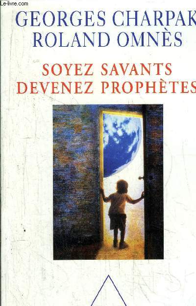 SOYEZ SAVANTS DEVENEZ PROPHETES