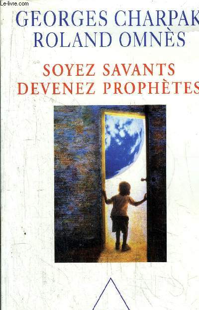 SOYEZ SAVANTS DEVENEZ PROPHETES
