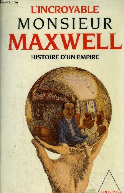 L'INCROYABLE MONSIEUR MAXWELL - HISTOIRE D'UN EMPIRE