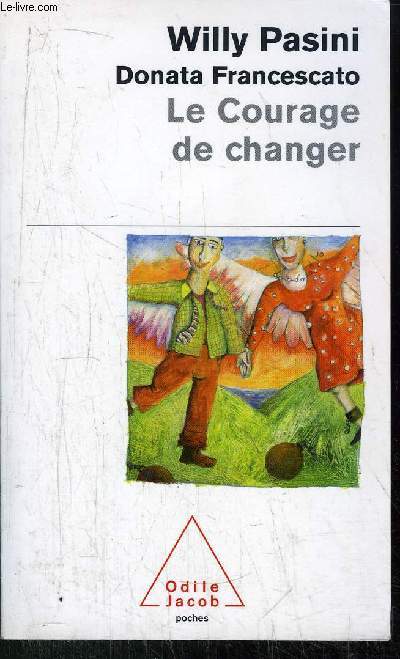 LE COURAGE DE CHANGER - COLLECTION POCHES ODILE JACOB N117