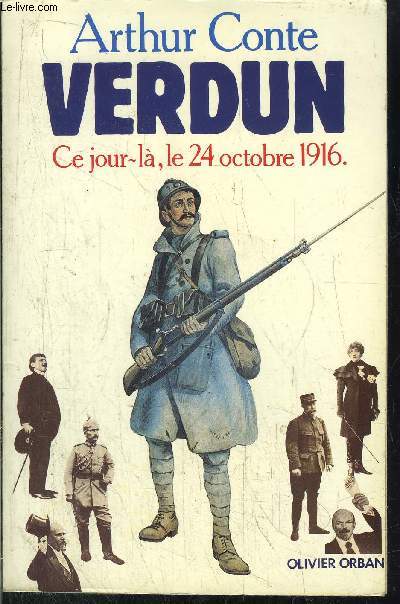 VERDUN - CE JOUR-LA, LE 24 OCTOBRE 1916