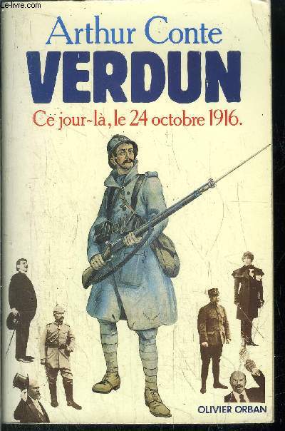 VERDUN - CE JOUR-LA, LE 24 OCTOBRE 1916