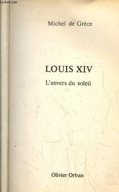 LOUIS XIV - L'ENVERS DU SOLEIL