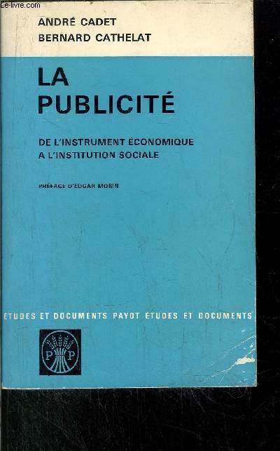 LA PUBLICITE DE L'INSTRUMENT ECONOMIQUE A L'INSTITUTION SOCIALE