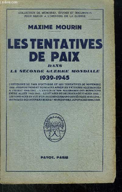 LES TENTATIVES DE PAIX - DANS LA SECONDE GUERRE MONDIALE 1939-1945