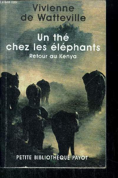UN THE CHEZ LES ELEPHANTS- RETOUR AU KENYA - COLLECTION PETITE BIBLIOTHEQUE N385