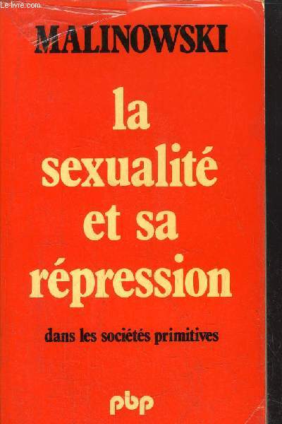 LA SEXUALITE ET SA REPRESSION - DANS LES SOCIETES PRIMITIVES - COLLECTION PETITE BIBLIOTHEQUE N95