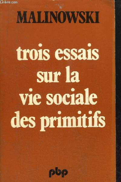TROIS ESSAIS SUR LA VIE SOCIALE DES PRIMITIFS - COLLECTION PETITE BIBLIOTHEQUE N109