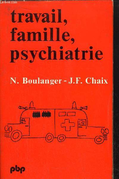 TRAVAIL, FAMILLE, PSYCHIATRIE - COLLECTION PETIT BIBLIOTHEQUE N323
