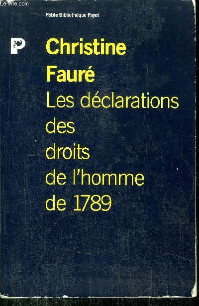 LES DECLARATIONS DES DROITS DE L'HOMME DE 1789 - TEXTES REUNIS ET PRESENTES PAR C. FAURE - COLLECTION PETIT BIBLIOTHEQUE NP81