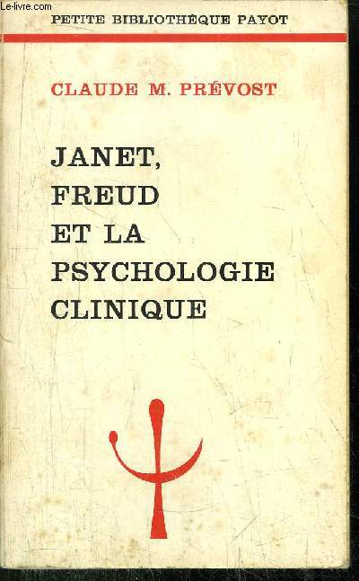 JANET, FREUD ET LA PSYCHOLOGIE CLINIQUE - COLLECTION PETITE BIBLIOTHEQUE N228