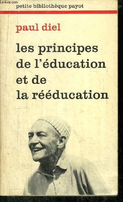 LES PRINCIPES DE L'EDUCATION ET DE LA REEDUCATION -COLLECTION PETITE BIBLIOTHEQUE N276