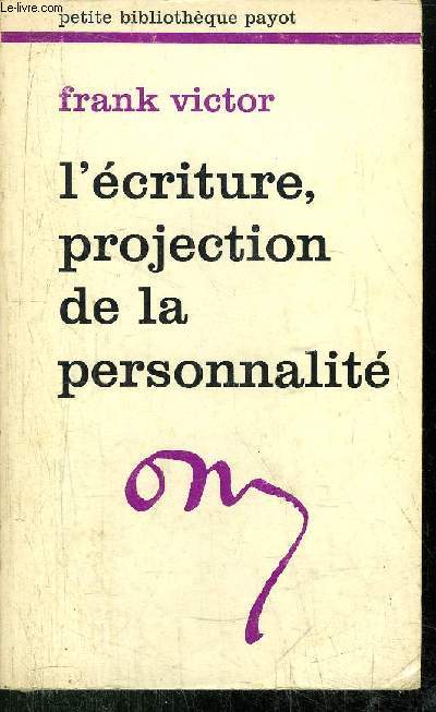 L'ECRITURE, PROJECTION DE LA PERSONNALITE - COLLECTION PETITE BIBLIOTHEQUE N286