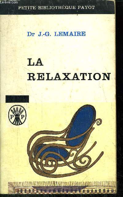 LA RELAXATION - COLLECTION PETITE BIBLIOTHEQUE PAYOT N66