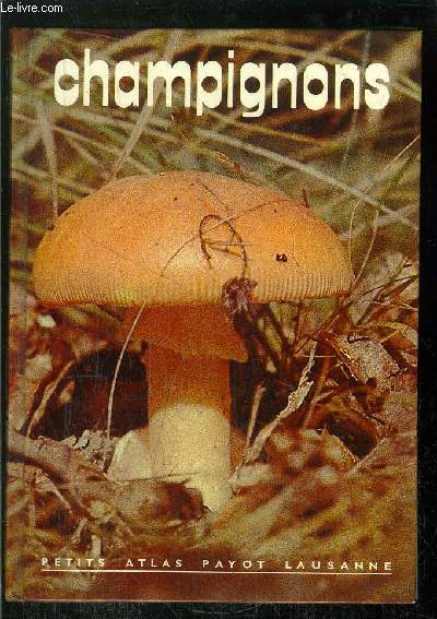 CHAMPIGNONS- COLLECTION PETITS ATLAS PAYOT LAUSANNE N74-76