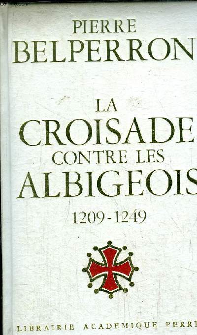 LA CROISADE CONTRE LES ALBERGEOIS 1209-1249