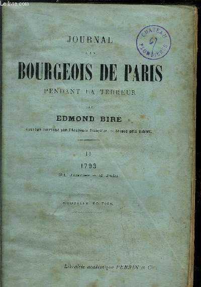 JOURNAL D'UN BOURGEOIS DE PARIS PENDANT LA TERREUR - TOME II - 1 VOLUME - 1793 - 21 JANVIER - 2 JUIN