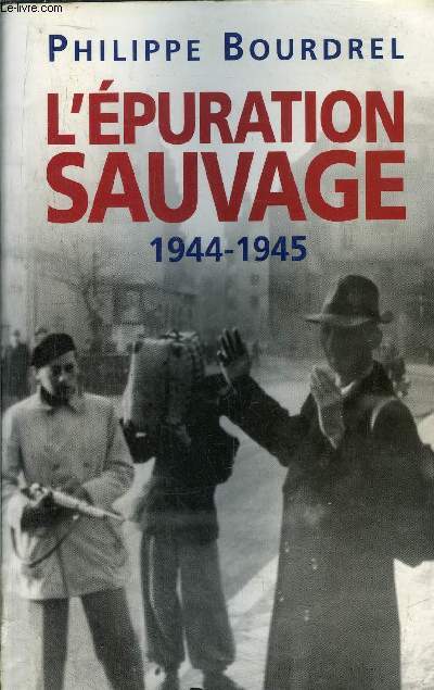 L'EPURATION SAUVAGE 1944-1945