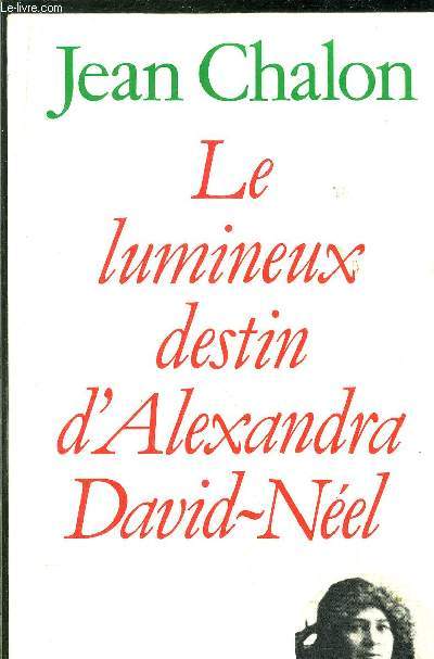 LE LUMINEUX DESTIN D'ALEXANDRE DAVID-NEEL
