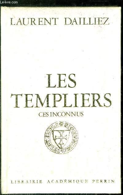 LES TEMPLIERS - CES INCONNUS