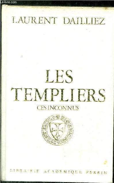 LES TEMPLIERS - CES INCONNUS