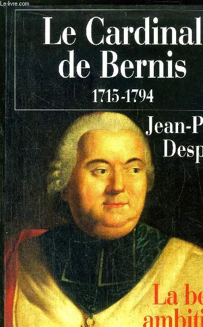 LE CARDINAL DE BERNIS 1715-1794