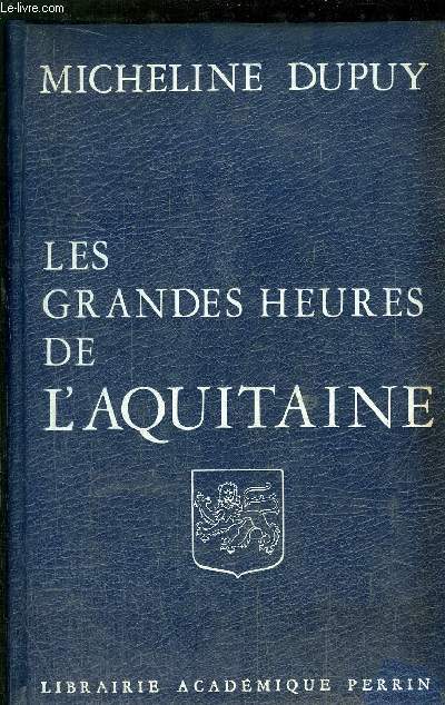 LES GRANDES HEURES DE L'AQUITAINE