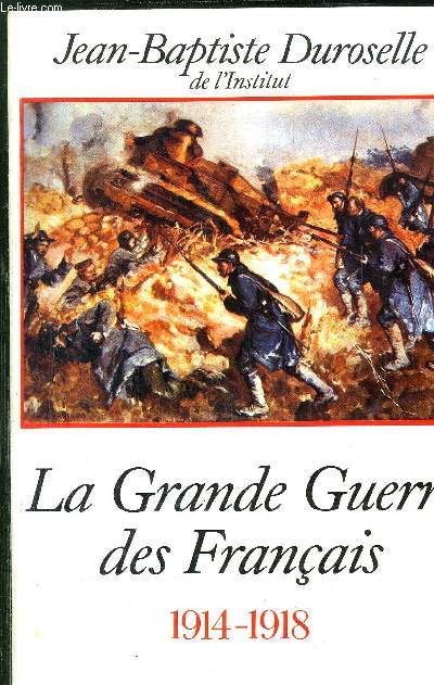 LA GRANDE GUERRE DES FRANCAIS 1914-1918