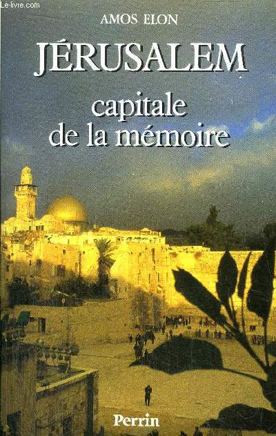 JERUSALEM - CAPITALE DE LA MEMOIRE