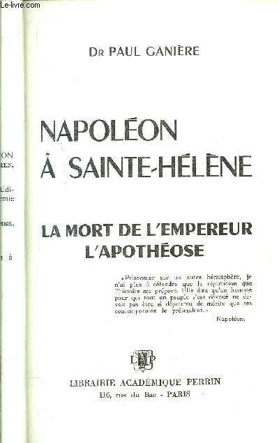 NAPOLEON A SAINTE-HELENE - LA MORT DE L'EMPEREUR L'APOTHEOSE